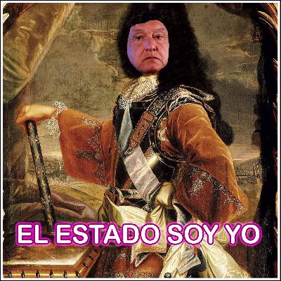 "EL ESTADO SOY YO"...