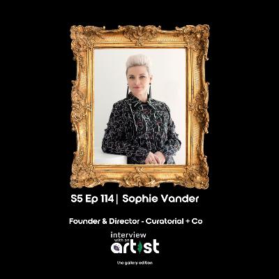 S5 Ep 114 IWAA The Gallery Edition | Sophie Vander of Curatorial + Co