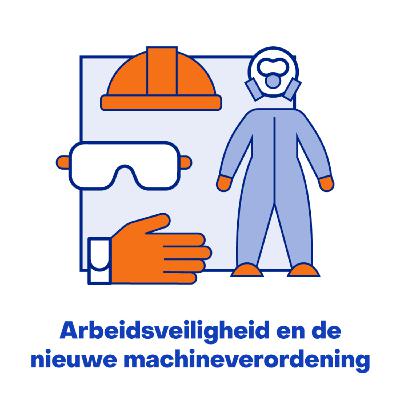 Arbeidsveiligheid en de nieuwe Europese machineverordening