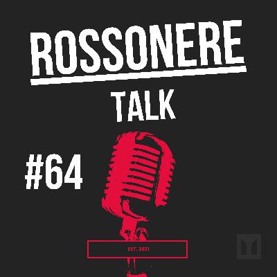 Rossonere Talk #64 Rossonere Talk #64