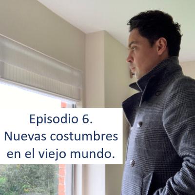 Episodio 6. Nuevas costumbres en el viejo mundo. Episodio 6. Nuevas costumbres en el viejo mundo.