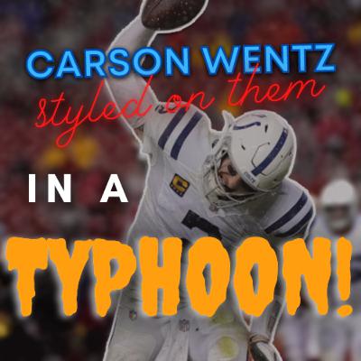 Carson Wentz STYLED on them in a Typhoon!