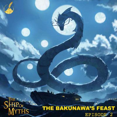 Episode 2: The Bakunawa's Feast