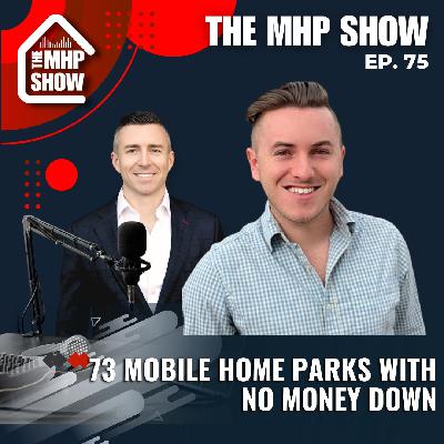 73 Mobile Home Parks with NO MONEY DOWN with Jimmy Johnson | Ep 93 73 Mobile Home Parks with NO MONEY DOWN with Jimmy Johnson | Ep 93
