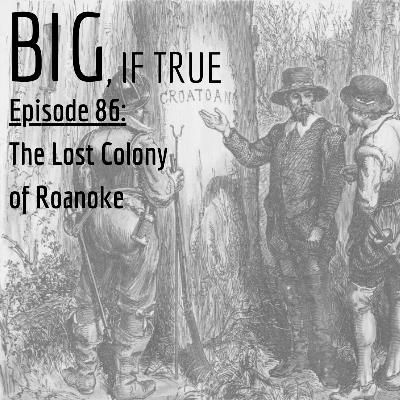 E86: The Lost Colony of Roanoke E86: The Lost Colony of Roanoke