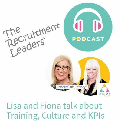 Recruitment Training, Culture And KPIs: with Lander Consultancy's Fiona Lander Recruitment Training, Culture And KPIs: with Lander Consultancy's Fiona Lander