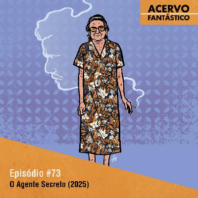 73 - O Agente Secreto (2025)