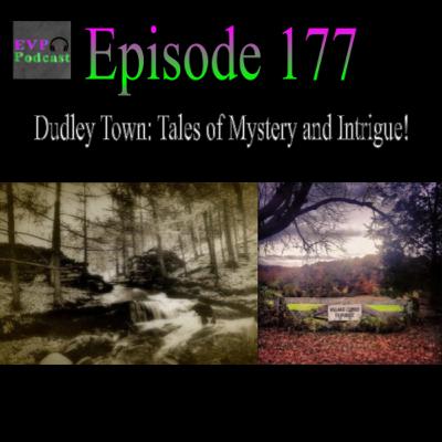 177 - Dudley Town: Tales of Mystery and Intrigue!