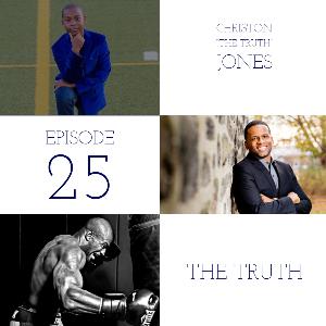 Episode 25 Christon "The Truth" Jones