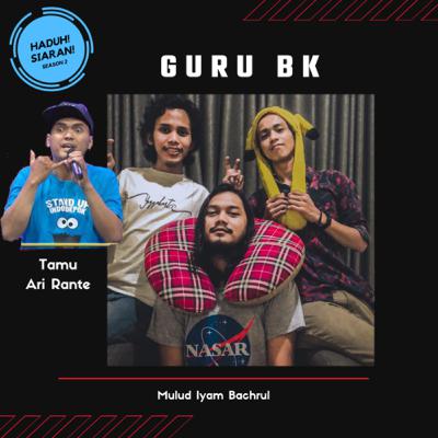 GURU BK & tamu Ari Rante (Eps. 8)