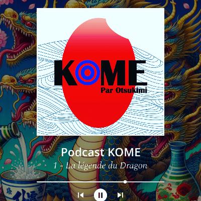 Kome - épisode 1 : L'année du Dragon