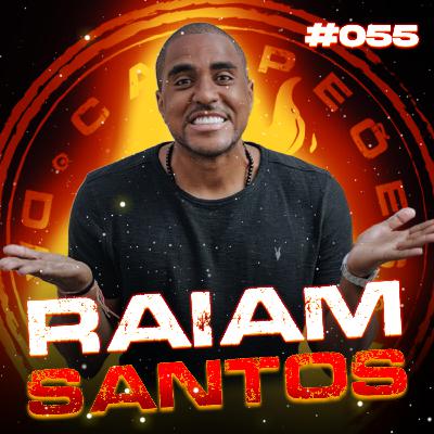 RAIAM SANTOS o "Nômade Digital" - Campeões da Resenha #055