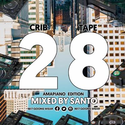 1617 Goons Crib Tape 28 Amapiano Edition Mixed By Santo Mallow