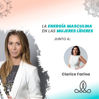 La ENERGÍA MASCULINA en las MUJERES LÍDERES | junto a Clarice Farina | Pierangela Coach Transformacional