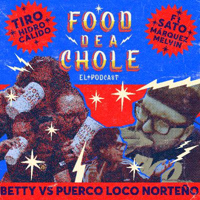 Ep.58: Gorditas (Betty vs Puerco Loco Norteño) Ft. Sato, Marquez y Melvin