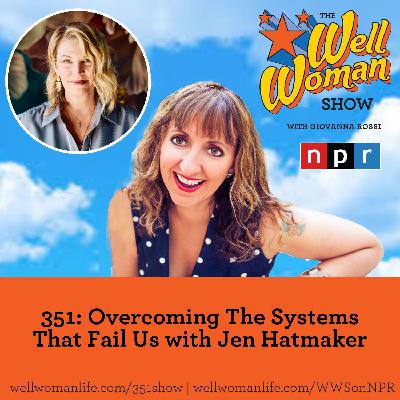 351: Overcoming The Systems That Fail Us with Jen Hatmaker