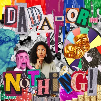 Introducing "Dada or Nothing!"