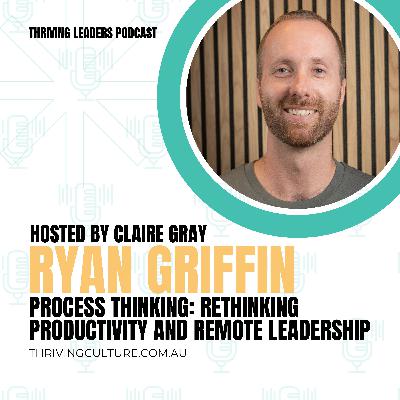 Process Thinking: Rethinking Productivity and Remote Leadership