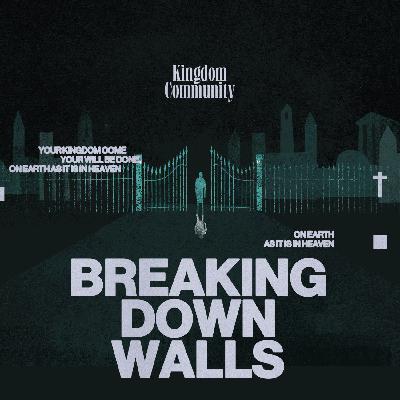 Breaking Down Walls
