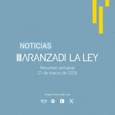 #NoticiasAranzadiLALEY Sábado 21 de marzo