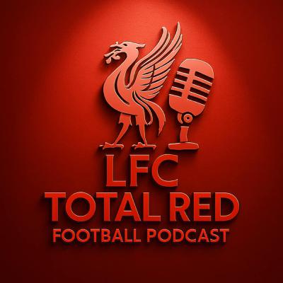 LFC Total Red Football Podcast Season 2 Ep 1 LFC Total Red Football Podcast Season 2 Ep 1