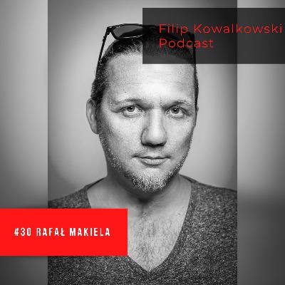 #30 Rafał Makiela "największym wyzwaniem, jest lęk modeli przed utonięciem"