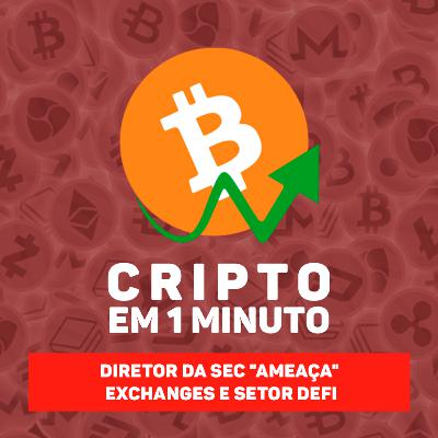 Diretor da SEC "ameaça" exchanges e setor DeFi Diretor da SEC "ameaça" exchanges e setor DeFi