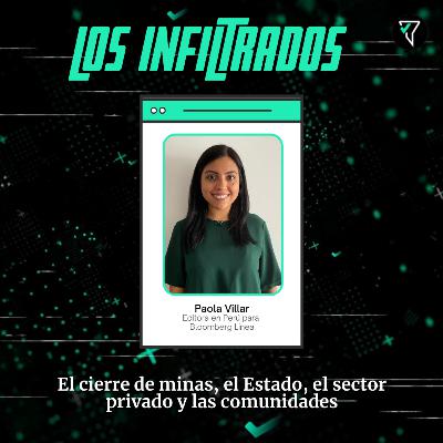 Los Infiltrados: las razones del cierre de minas. Los Infiltrados: las razones del cierre de minas.