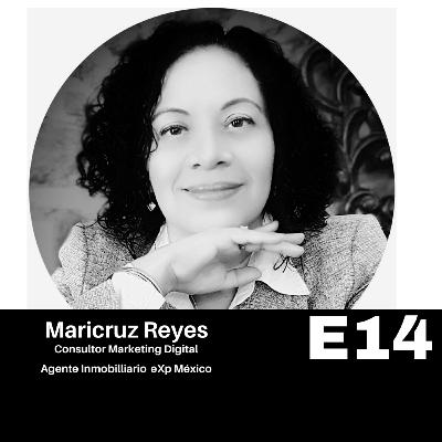 E14 Maricruz Reyes | Consultor Digital, desde México.