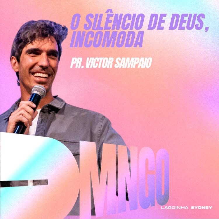 O SILÊNCIO DE DEUS INCOMODA - PR. VICTOR SAMPAIO episode artwork