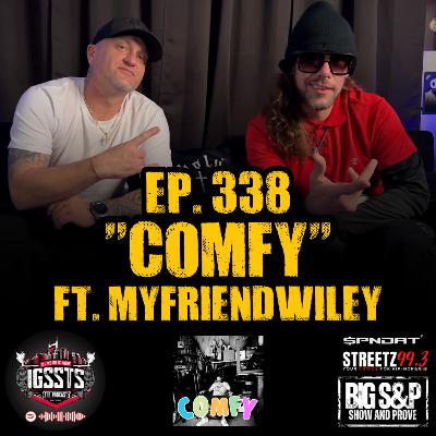 Episode 338 - "Comfy" Feat. MyFriendWiley