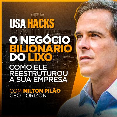 O Negócio Bilionário do Lixo - Como ele reestruturou sua empresa #ofertapublica | Milton Pilão #45