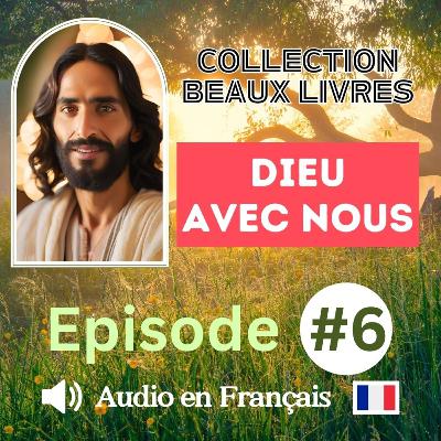 Jésus, Dieu avec nous : Sa mission, son sacrifice et notre salut - Episode 6