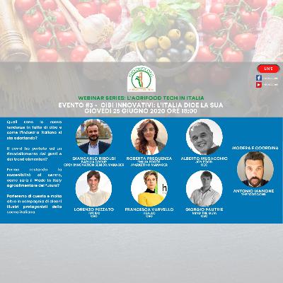 AGRIFOOD TECH IN ITALIA - EPISODIO#3 - CIBI INNOVATIVI: L'ITALIA DICE LA SUA