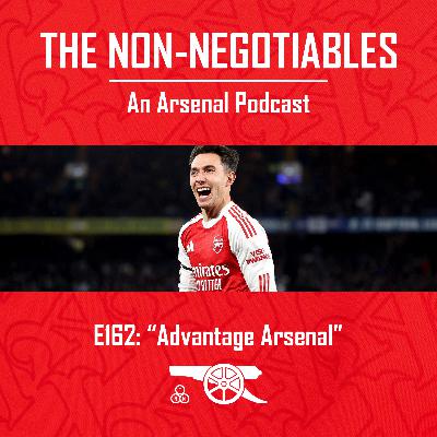 E162: "Advantage Arsenal: Narrow First Leg Win After a Dominant Performance at Stamford Bridge in the Carabao Cup Semi-Final"