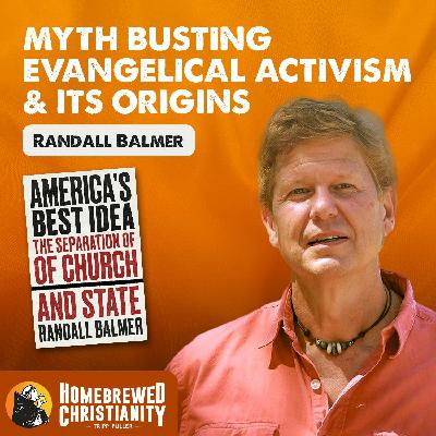 Randall Balmer: Myth Busting Evangelical Activism & Its Origins