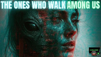 The Ones Who Walk Among Us Part I | Human Hybrids, Shapeshifters & the Hidden Alien Agenda