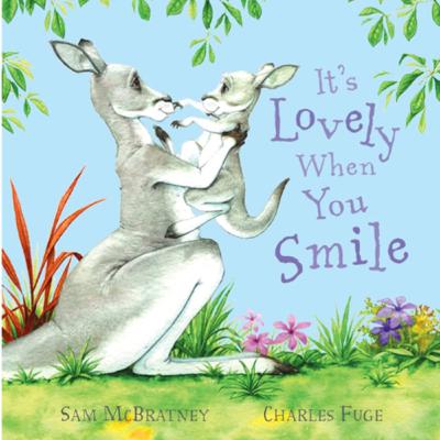 It’s Lovely When You Smile 😊 by Sam McBratney and Charles Fuge