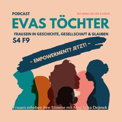 S4F9~EMPOWERMENT? JETZT!~ mit Mag Suha Dejmek