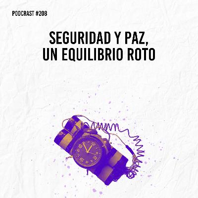 Seguridad y paz, un equilibrio roto