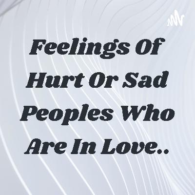 Feelings of hurt peoples#hurt#love#sad#explore..