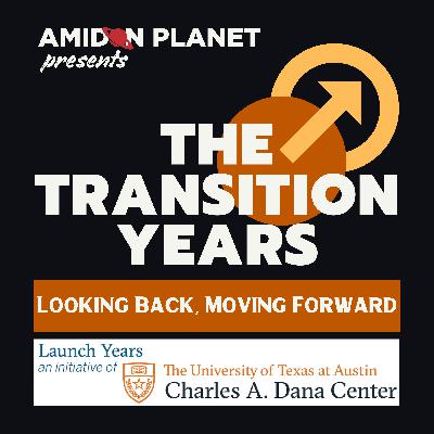 Episode 113: The Transition Years: Looking Back, Moving Forward