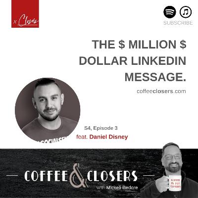 Coffee&Closers - The Million $$ LinkedIn Msg feat. Daniel Disney
