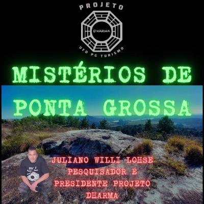 Mistérios De Ponta Grossa - Participação Juliano Willi Lohse, Projeto Dharma