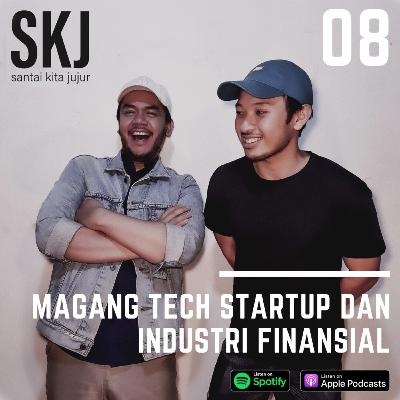 08 | Magang Tech Startup dan Industri Finansial