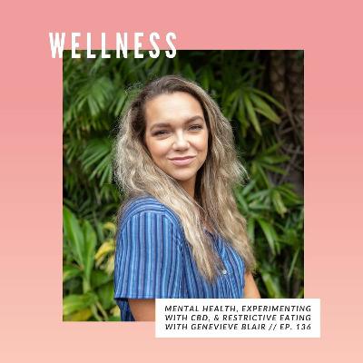 136: Mental Health, Experimenting with CBD, and Restrictive Eating