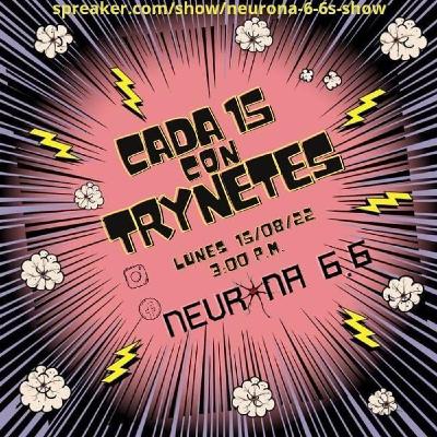 Cada 15 con Trynetes