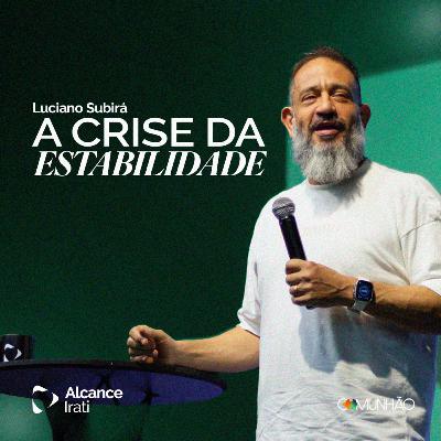 A Crise da Estabilidade - Luciano Subirá