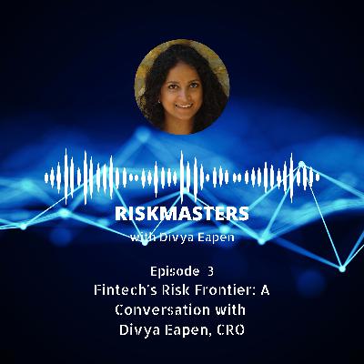 Fintech's Risk Frontier: A Conversation with Divya Eapen, Chief Risk Officer (CPD-accredited)