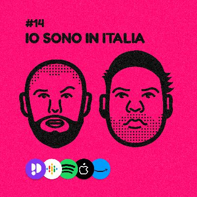 #14 io sono in Italia #14 io sono in Italia